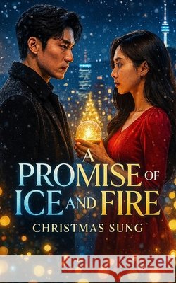 A Promise of Ice and Fire: A Heart-Melting Korean Christmas Office Romance Sung, Christmas 9798271824777 Independently Published - książka