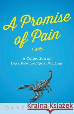 A Promise of Pain: A Collection of Dark Psychological Writing Dave Franklin 9781393739104 Draft2digital - książka