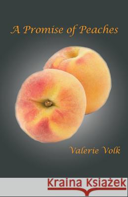 A Promise of Peaches Valerie Volk 9781740276566 Ginninderra Press - książka