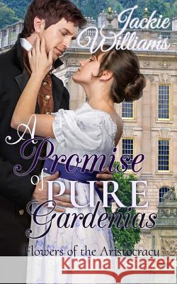 A Promise of Pure Gardenias Jackie Williams 9781981522484 Createspace Independent Publishing Platform - książka