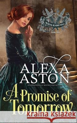 A Promise of Tomorrow Alexa Aston 9781953455093 Dragonblade Publishing, Inc. - książka