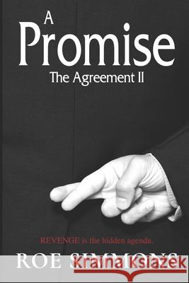 A Promise, The Agreement II: Revenge is the Hidden Agenda Roe Simmons 9780979158933 Tragedy to Triumph Books, Incorporated - książka