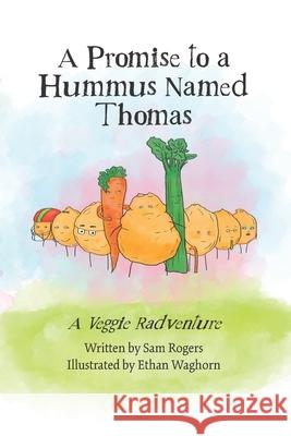 A Promise to a Hummus Named Thomas Ethan Waghorn Sam Rogers 9781677030194 Independently Published - książka