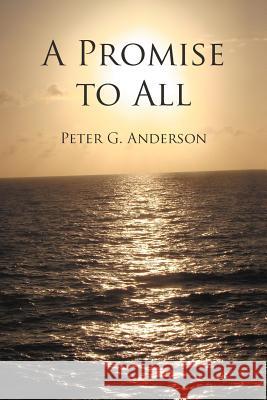 A Promise to All Peter G. Anderson 9781475933727 iUniverse.com - książka