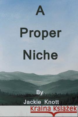 A Proper Niche Jackie Knott 9781468076424 Createspace - książka