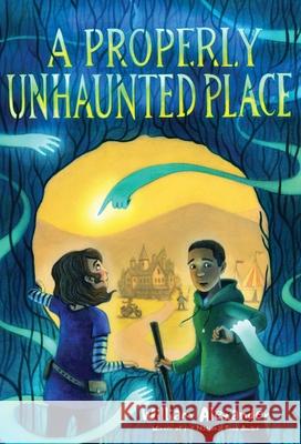 A Properly Unhaunted Place William Alexander Kelly Murphy 9781481469166 Margaret K. McElderry Books - książka