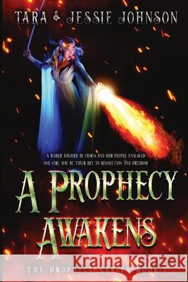 A Prophecy Awakens Jessie Johnson Tara Johnson  9781088174647 IngramSpark - książka