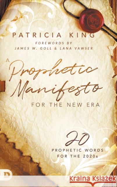 A Prophetic Manifesto for the New Era: 20 Prophetic Words for the 2020s Patricia King, James W Goll, Lana Vawser 9780768456332 Destiny Image Incorporated - książka