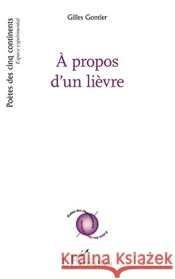 A propos d'un lièvre Gontier, Gilles 9782343107820 Editions L'Harmattan - książka