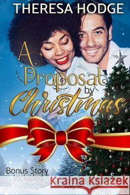 A Proposal By Christmas Candice Philip Theresa Hodge 9781712573334 Independently Published - książka