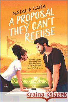 A Proposal They Can't Refuse: A Rom-Com Novel Caña, Natalie 9780778386094 Mira Books - książka