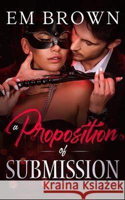 A Proposition of Submission: Contemporary Adult Romance Em Brown 9781950129218 Wind Color Press - książka