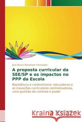 A proposta curricular da SEE/SP e os impactos no PPP da Escola Marinheiro Fernandes José Mauro 9786130165888 Novas Edicoes Academicas - książka