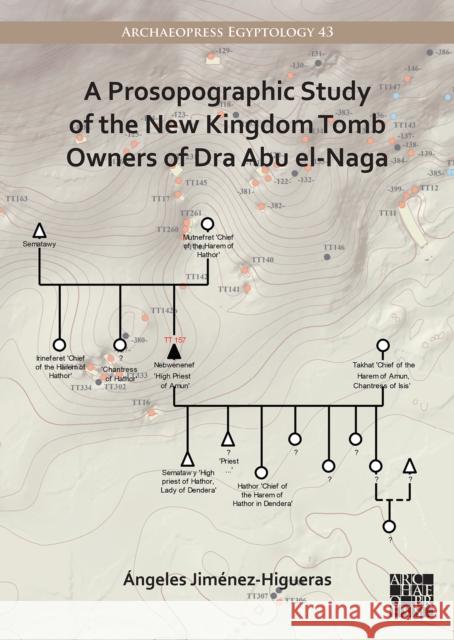 A Prosopographic Study of the New Kingdom Tomb Owners of Dra Abu el-Naga Angeles ('Juan de la Cierva' Postdoctoral Research Fellow, Centre for Human and Social Sciences (CCHS) of the Spanish Na 9781803270548 Archaeopress - książka