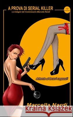 A prova di serial killer: Un'indagine della giovane Marcella Randi Marcella Nardi   9781521964828 Independently Published - książka