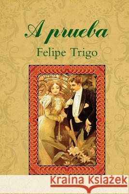 A prueba Trigo, Felipe 9781519471765 Createspace - książka
