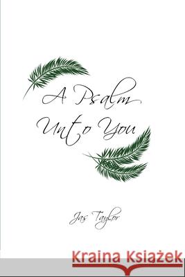A Psalm Unto You Jas Taylor 9780578839042 J.M. Taylor Publishing - książka