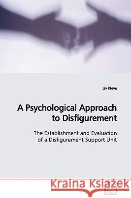 A Psychological Approach to Disfigurement LIV Kleve 9783639060140 VDM Verlag - książka