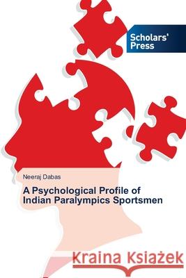 A Psychological Profile of Indian Paralympics Sportsmen Dabas Neeraj   9783639661231 Scholars' Press - książka