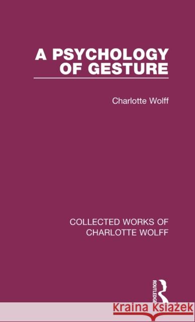 A Psychology of Gesture Charlotte Wolff 9781138931848 Routledge - książka