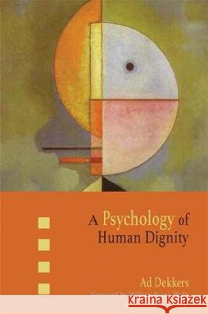 A Psychology of Human Dignity Ad Dekkers 9781621481126 Steiner Books - książka