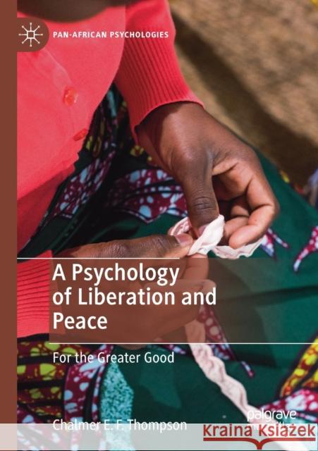 A Psychology of Liberation and Peace: For the Greater Good Thompson, Chalmer E. F. 9783030135997 Palgrave MacMillan - książka