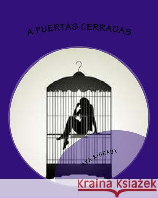 A Puertas Cerradas Dr Ava F. Rideaux 9781536800876 Createspace Independent Publishing Platform - książka