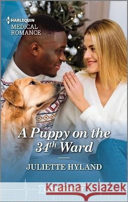 A Puppy on the 34th Ward: Curl Up with This Magical Christmas Romance! Juliette Hyland 9781335595058 Harlequin Medical Romance - książka