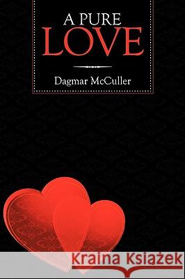 A Pure Love Dagmar McCuller 9781452007090 AuthorHouse - książka