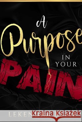 A Purpose in Your Pain Lekendra Kemp 9780578654072 Black and Healed, LLC - książka