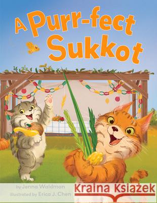A Purr-Fect Sukkot Jenna Waldman Erica J. Chen 9781681157306 Apples & Honey Press - książka