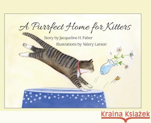 A Purrfect Home for Kitters Jacqueline H. Faber Valery Larson 9781737450214 Faber Press - książka