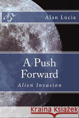 A Push Forward Alan Lucia 9781719236584 Createspace Independent Publishing Platform - książka
