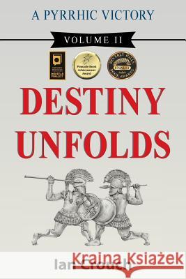A Pyrrhic Victory: Volume II: Destiny Unfolds Ian Crouch 9781631356469 Strategic Book Publishing - książka