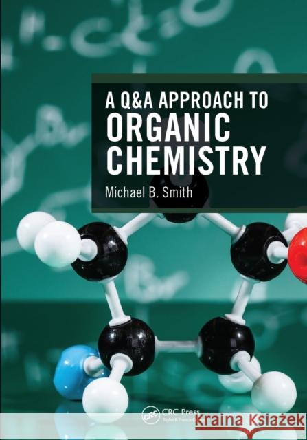 A Q&A Approach to Organic Chemistry Michael B. Smith 9781032240688 CRC Press - książka