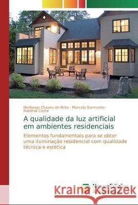 A qualidade da luz artificial em ambientes residenciais Chaves de Brito, Herllange 9786139743698 Novas Edicioes Academicas - książka