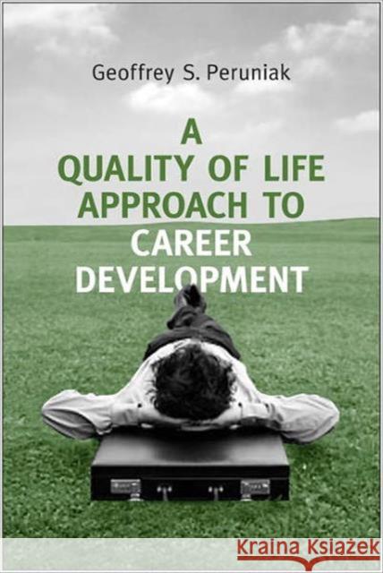 A Quality of Life Approach to Career Development Geoffrey Peruniak 9781442641365 University of Toronto Press - książka