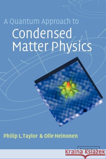 A Quantum Approach to Condensed Matter Physics Philip L. Taylor O. Heinonen Olle Heinonen 9780521771030 Cambridge University Press - książka