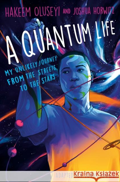 A Quantum Life (Adapted for Young Adults): My Unlikely Journey from the Street to the Stars Hakeem Oluseyi Joshua Horwitz 9781984849632 Random House USA Inc - książka