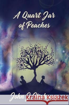 A Quart Jar of Peaches John Mahoney 9781710583298 Independently Published - książka