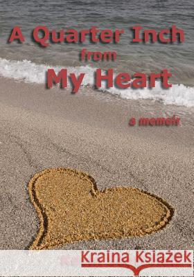 A Quarter Inch from My Heart: A Memoir Kevin Scott Hall 9781938459245 Wisdom Moon Publishing - książka