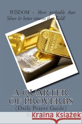 A Quarter of Proverbs B. Wyatt 9781481041478 Createspace - książka