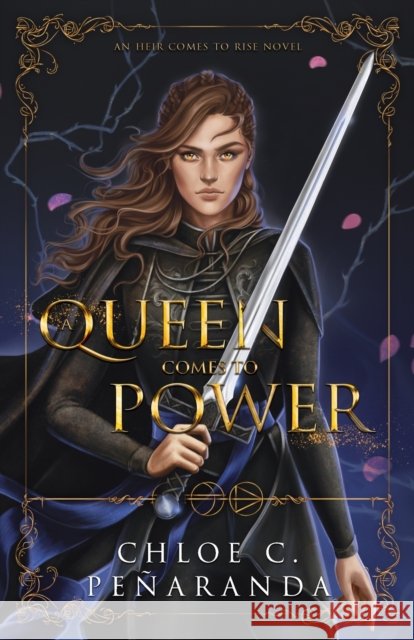 A Queen Comes to Power: An Heir Comes to Rise - Book 2 Peñaranda, Chloe C. 9781838248048 Lumarias Press - książka