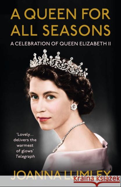 A Queen for All Seasons: A Celebration of Queen Elizabeth II Joanna Lumley 9781529375923 Hodder & Stoughton - książka