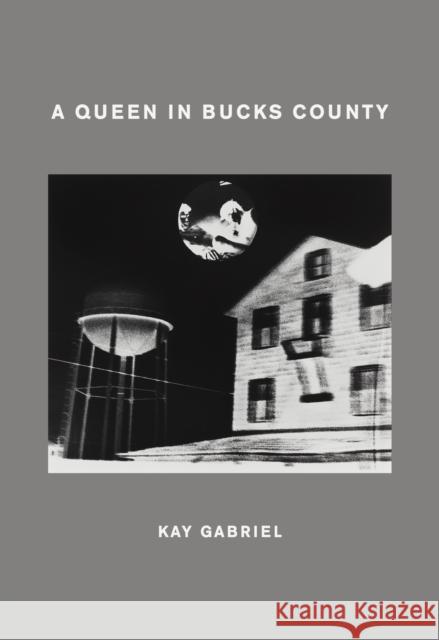 A Queen in Bucks County Kay Gabriel 9781643621494 Nightboat Books - książka