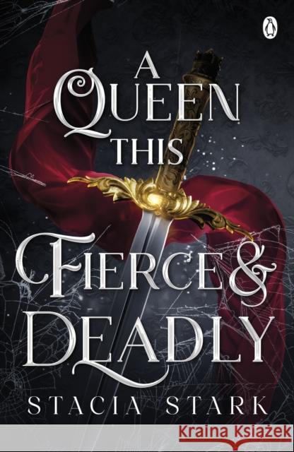 A Queen This Fierce and Deadly: (Kingdom of Lies, book 4) Stacia Stark 9781405967655 Penguin Books Ltd - książka