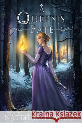 A Queen's Fate: Book 2 of The Crowning Series Nattie Kate Mason 9780648485353 Nattie Kate Mason - książka