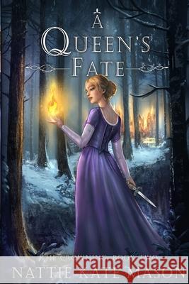 A Queen's Fate: The Crowning: Book 2 Nattie Kate Mason 9781693923906 Independently Published - książka