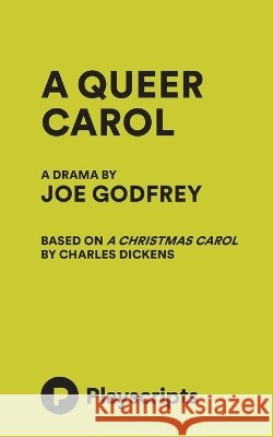 A Queer Carol Joe Godfrey 9781680691023 Concord Theatricals - książka