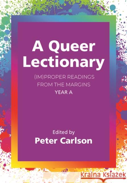 A Queer Lectionary: (Im)Proper Readings from the Margins - Year a Peter Carlson 9781640657953 Seabury Books - książka
